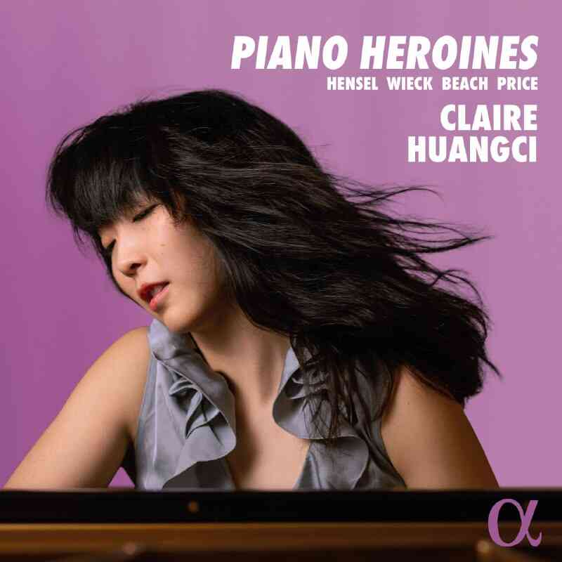 [古典音乐]《Claire Huangci - Piano Heroines》ALAC 24bit 96.0kHz 2026